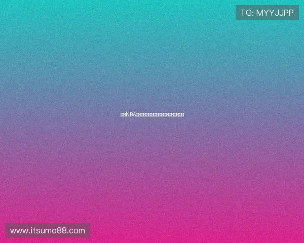 经纬NBA直播全程回放精彩赛事不容错过的观看指南 经纬NBA直播全程回放精彩赛事不容错过的观看指南